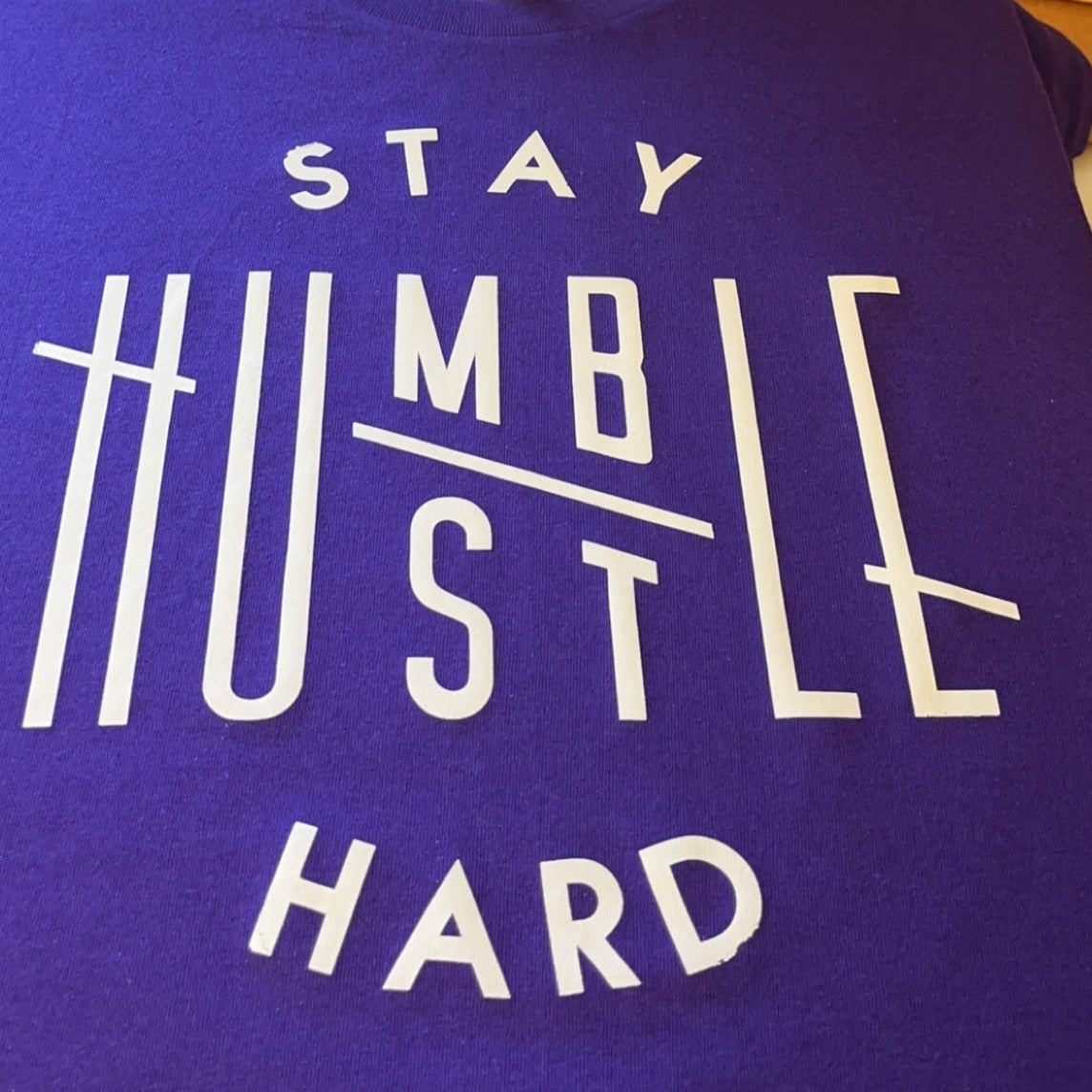 Stay Humble Hustle Hard